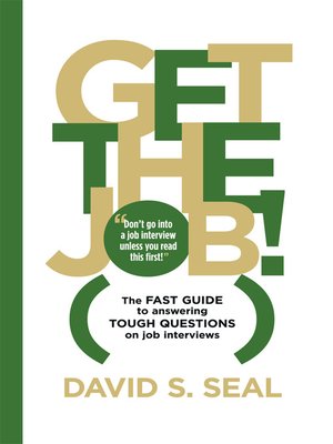 cover image of Get the Job! the Fast Guide to Answering Tough Questions on Job Interviews